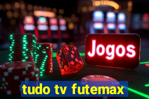 tudo tv futemax